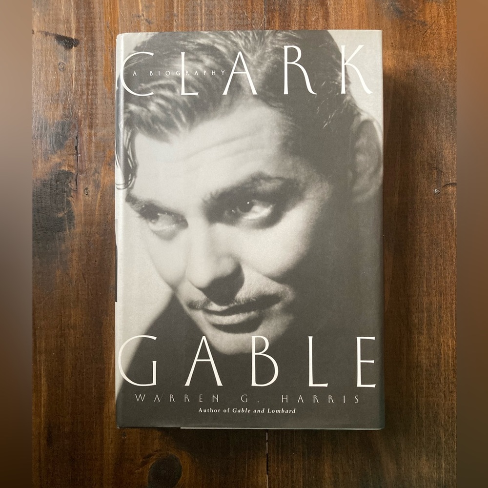 Clark Gable: A Biography by Warren G. Harris. First Edition Second Printing 2002